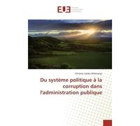 Du système politique à la corruption dans l'administration publique - Christian Libaku Materanya - Universitaires Europeennes - broché - Essai