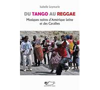 Du tango au reggae, musiques noires d'Amérique latine et des Caraïbes