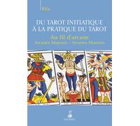 Du tarot initiatique à la pratique du tarot au fil d'arcane - Kléa - Dauphin Editions Du - broché - Essai