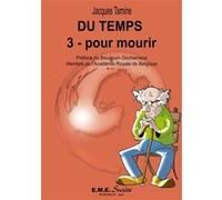 Du temps (3) pour mourir Jacques Tamine (Auteur), Baudoin Decharneux (Préface)