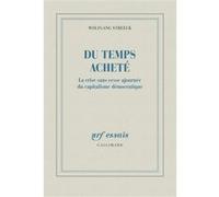 Wolfgang Streeck – Du temps acheté – Traduction : Frédéric Joly – Gallimard