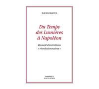 Du Temps des Lumières à Napoléon. Recueil d´entretiens