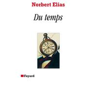 Du temps - Norbert Elias - Fayard - broché - Livre