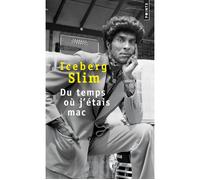 Du temps où j'étais mac - Iceberg Slim - Points - Poche - Roman