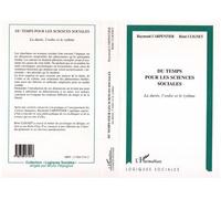 Du Temps Pour Les Sciences Sociales - La Durée, L'ordre Et Le Rythme