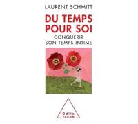 Du temps pour soi Conquérir son temps intime - Laurent Schmitt - Odile Jacob - broché - Essai