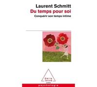 Du temps pour soi Conquérir son temps intime - Laurent Schmitt - Odile Jacob - Poche - Essai