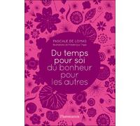 Pascale De Lomas – Du temps pour soi, du bonheur pour les autres – Guide – Broché