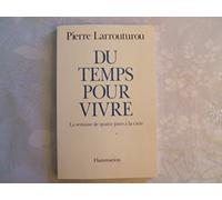 Du temps pour vivre: La semaine de quatre jours à la carte