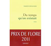 Du temps qu'on existait - Prix de Flore 2011