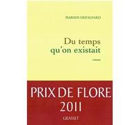 Du temps qu'on existait - Prix de Flore Marien Defalvard (Auteur)