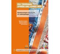 Du terrain (près de) chez soi: Épistémologies du proche en anthropologie