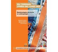 Du terrain (près de) chez soi Épistémologies du proche en anthropologie - Bénédicte Fontaine - Academia Eds - broché - Essai