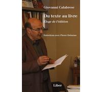 Du texte au livre. Éloge de l'édition - Giovanni Calabrese - Liber Canada - broché - Essai