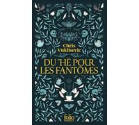Chris Vuklisevic – Du thé pour les fantômes – Roman – Poche (Gallimard)