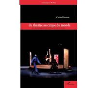 Du théâtre au cirque du monde: Une dramaturgie du hasard dans les arts en action