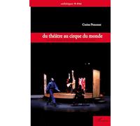 Du théâtre au cirque du monde – Une dramaturgie du hasard dans les arts en action – L'Harmattan