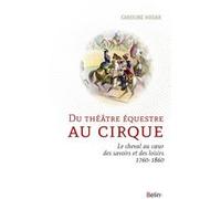 Du théâtre équestre au cirque Caroline Hodak (Auteur)