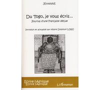 Du Togo, je vous écris Journal d'une française déçue - Jehanne - L'harmattan - broché - Journal