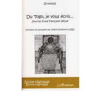 Du Togo, je vous écris Journal d'une française déçue - Jehanne - L'harmattan - broché - Journal
