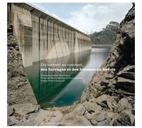Du torrent au courant, des barrages et des hommes en Savoie Thierry Salomon (Auteur), Pierre Blancher (Auteur), Céline Clanet (Photographie), Hervé Gaymard (Préface)