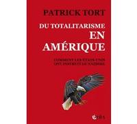 Du totalitarisme en Amérique Patrick Tort (Auteur)