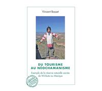Du tourisme au néochamanisme: Exemple de la réserve naturelle sacrée de Wirikuta au Mexique