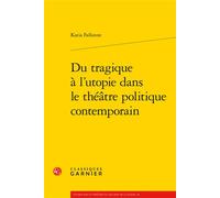 Du tragique à l'utopie dans le théâtre politique contemporain