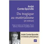 Du Tragique Au Matérialisme (Et Retour) - Vingt-Six Études Sur Montaigne, Pascal, Spinoza, Nietzsche Et Quelques Autres