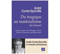 Du Tragique Au Matérialisme (Et Retour) - Vingt-Six Études Sur Montaigne, Pascal, Spinoza, Nietzsche Et Quelques Autres