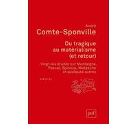 Du Tragique Au Matérialisme (Et Retour) - Vingt-Six Études Sur Montaigne, Pascal, Spinoza, Nietzsche Et Quelques Autres