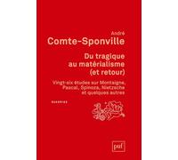 Du tragique au matérialisme (et retour): Vingt-six études sur Montaigne, Pascal, Spinoza, Nietzsche et quelques autres