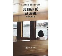 Du train où va la vie