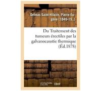 Du Traitement Des Tumeurs Érectiles Par La Galvanocaustie Thermique