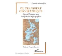 Claude De La Genardière – Du transfert géographique – Quand l'inconscient s'empare de la géographie
