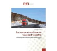 Du transport maritime au transport terrestre: Les enjeux de la chaîne logistique integrée au Bénin - Pierre Egla - Universitaires Europeennes - broché - Livre