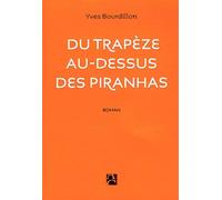 Du trapèze au-dessus des piranhas