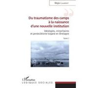 Du traumatisme des camps à la naissance d'une nouvelle institution Régis Laurent (Auteur)