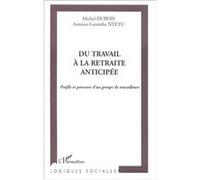Du Travail À La Retraite Anticipée. Profils Et Parcours D'un Groupe De Travailleurs