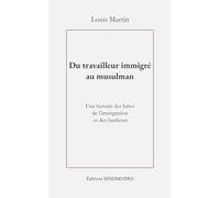 Du travailleur immigré au musulman: Une histoire des luttes de l'immigration et des banlieues