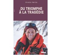 Du triomphe à la tragédie - Kristin Harila - Glénat - broché - Guide