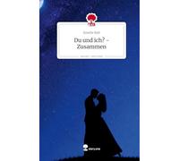 Du und ich? - Zusammen. Life is a Story - story.one
