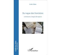 Aniko Adam – Du vague des frontières – Littératures, langues & espaces – Broché