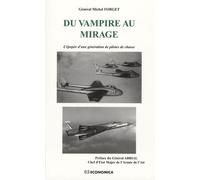 Du Vampire Au Mirage - L'épopée D'une Génération De Pilotes De Chasse