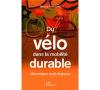 Du vélo dans la mobilité durable Chroniques cyclo-logiques - Nicolas Pressicaud - L'harmattan - broché - Etude