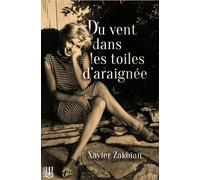 Du vent dans les toiles d'araignée - Xavier Zakoian - Helene Jacob Editions - broché - Roman