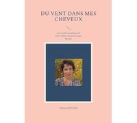 Du vent dans mes cheveux: Récit autobiographique de mon combat contre le cancer du sein