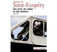 Antoine de Saint-Exupéry – Du vent, du sable et des étoiles – Œuvres – Gallimard
