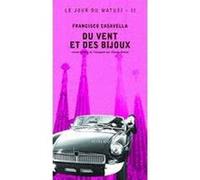 Du vent et des bijoux Francisco Casavella (Auteur), Claude Bleton (Traduction)