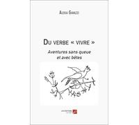 Du verbe « vivre »: Aventures sans queue et avec bêtes